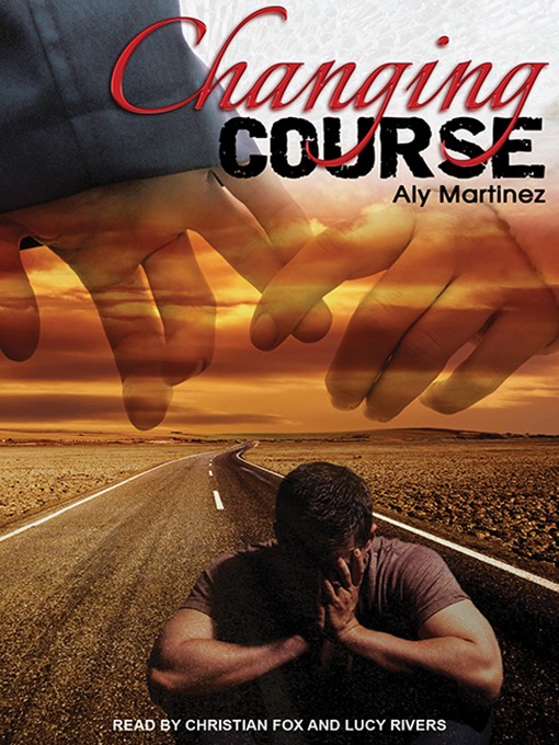 Title details for Changing Course by Aly Martinez - Available